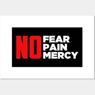 No Fear No Pain No Mercy Posters and Art